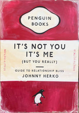 Load image into Gallery viewer, It&#39;s Not You It&#39;s Me (But You really) Book Original (RED) By Johnny Herko Art
